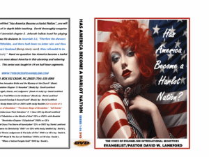 HAS AMERICA BECOME A HARLOT NATION by Evangelist/ Pastor David W. Lankford - SERIES 1-54 DVD